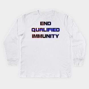 End Qualified Immunity Kids Long Sleeve T-Shirt